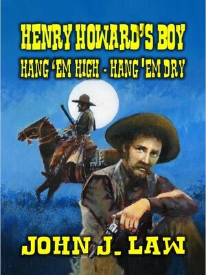 cover image of Henry Howard's Boy--Hang 'em High Hang 'em Dry